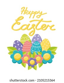 Happy Easter. Hand drawn inscription, coloring eggs and flowers. Cute festive vector illustration in flat style. Isolated on a white background.