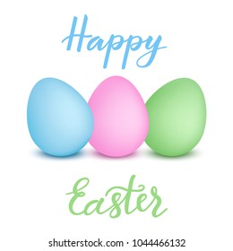 Happy Easter hand drawn lettering text with colorful painted 3D realistic eggs isolated on white background. Vector illustration for Easter day