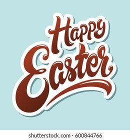 Happy Easter hand drawn lettering design vector illustration. Perfect for advertising, poster, announcement, invitation, party, greeting card, bar, restaurant, menu. Beautiful chocolate look letters.