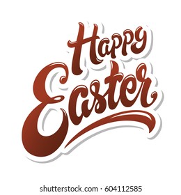 Happy Easter hand drawn lettering design vector illustration. Perfect for advertising, poster, announcement, invitation, party, greeting card, bar, restaurant, menu. Beautiful chocolate look letters.