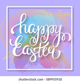 Happy Easter hand lettering on abstract watercolor background. Vector  illustration