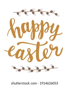 Happy easter hand lettering vector with willow twig, trendy gold color. Spring holidays quotes and phrases for cards, banners, posters, mug, scrapbooking, pillow case, phone cases and clothes design. 