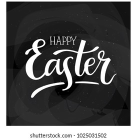 Happy Easter. Hand-lettering typography poster with modern brush calligraphy. Vector illustration. Chalkboard. Design for greeting cards, t-shirts, decoration, prints and web.