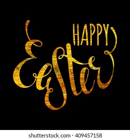 Happy Easter handwriting gold inscription on black background. Calligraphy lettering design element for greeting cards, banners, posters, invitations, postcards. Vector illustration.