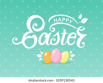 Happy Easter handwritten lettering with Easter eggs. Happy Easter typography vector design for greeting cards and poster. Design template celebration. Vector illustration.