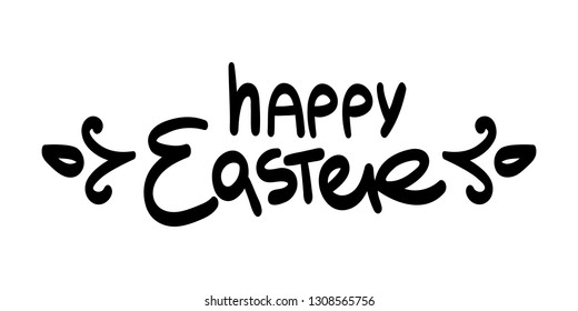 Happy Easter, hand-written permanent marker vector imitation lettering isolated on white background. Sketchy font quote for cards, prints, banners, posters. Spring religious holiday.