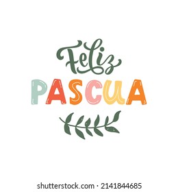 Happy Easter handwritten text in Spanish (Feliz Pascua) isolated on white background. Modern brush calligraphy. Vector illustration for logo, greeting card, poster, print. Hand lettering typography