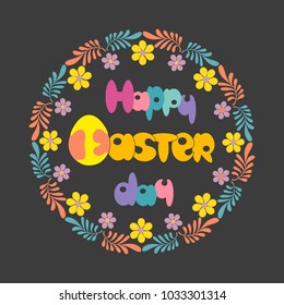 Happy Easter Holiday card. Colorful lettering. Fancy letters, decorative floral round frame wreath. Greeting text. Fest celebration, invitation festive event party banner back. Vector illustration