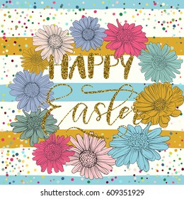 Happy Easter holiday celebration card with hand drawn lettering design with gold glitter texture, flower wreath on striped pattern. Vector illustration.