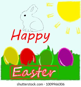 Happy Easter . Happy Holiday . Color full eggs . Bunny . Sun . Grass .