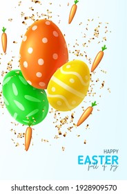 Happy Easter holiday poster. Color eggs with Easter decoration, carrots and golden confetti. Vector illustration with 3d decorative objects.