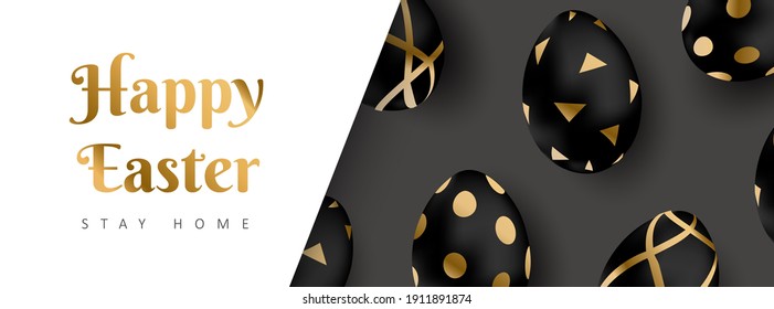 Happy Easter horizontal banner. Stay at home concept. Luxury background with black and gold realistic eggs. Vector illustration.