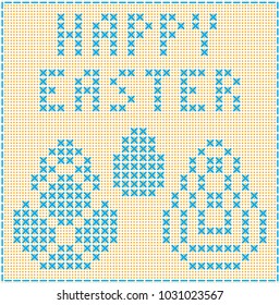 Happy easter. Imitation of cross stitch. Test and images of eggs