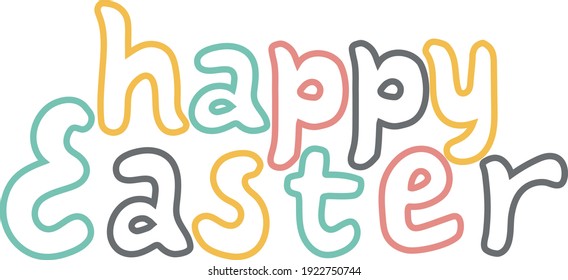 Happy easter inscription with colorful letters. Creative vector design for posters and greeting cards. Vector illustration