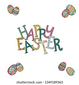 "Happy Easter" inscription Hand made on on white background. Template vector card with hand drawn colored eggs and  Lettering, calligraphy, frame. Doodles hand drawn elements. 