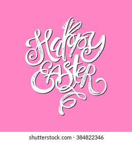 Happy Easter inspirational quote handwritten with black ink and brush, custom lettering for posters, t-shirts and cards. Vector calligraphy on pink watercolor strokes background.