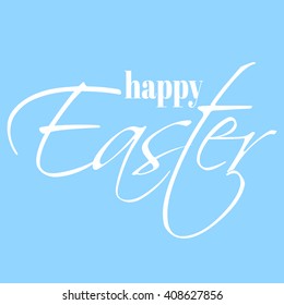 Happy Easter lettering. Easter background. Happy Easter