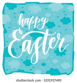 Happy Easter lettering, calligraphy text illustration on background with clouds. Hand drawn art in vector cartoon style for holiday decoration
