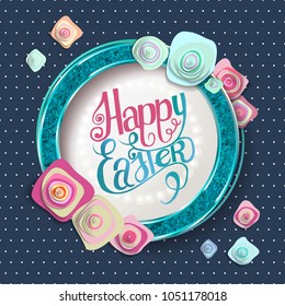 Happy Easter Lettering in Circle, Flowers. Vector illustration