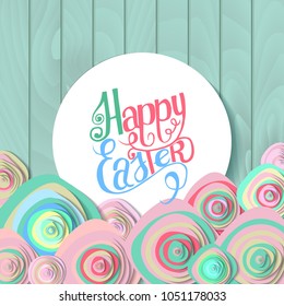 Happy Easter Lettering in Circle, Flowers. Vector illustration on wooden background