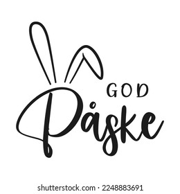 Happy Easter lettering in Danish (God påske) with bunny ears. Isolated on white background