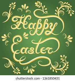 Happy Easter lettering decorated with golden floral décor. Handwritten calligraphic quote for greeting card template, poster, postcard, invitation. Golden text on green background. Vector illustration