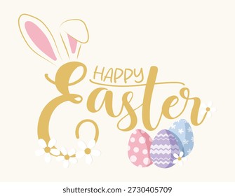 Happy Easter lettering design with cute bunny ears, spring daisies, and colorful eggs. Trendy vector holiday typography isolated on a soft cream background for social media and greeting cards.