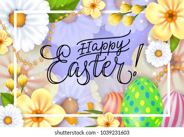 Happy Easter lettering in frame with colored eggs, flowers and beads on blue background. Calligraphic inscription can be used for greeting cards, festive design, postcards, posters.