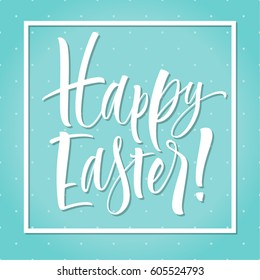 Happy Easter lettering with frame and dot background. Template for banner, flyer, gift card or photo overlay. Handwritten modern calligraphy, vector illustration.