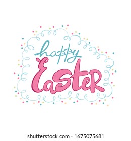 Happy Easter. Lettering. Frame - line. Colored dots. Isolated vector object.