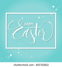 Happy Easter lettering with frame and splashes. Template for banner, flyer, gift card or photo overlay. Handwritten modern calligraphy, vector illustration.