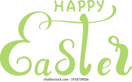 Happy Easter - lettering in green letters. Words to create a postcard for a religious spring holiday.