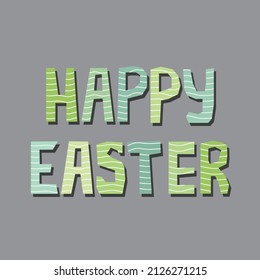 Happy Easter lettering. Green, yellow, blue colors. Gray background. Vector illustration. Lettering for design greeting cards. Hand-drawn font. Multi-colored holiday decor.