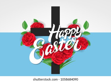 Happy Easter lettering. Easter greeting card with roses and cross. Handwritten text, calligraphy. For greeting cards, banners, posters, leaflets and brochures.