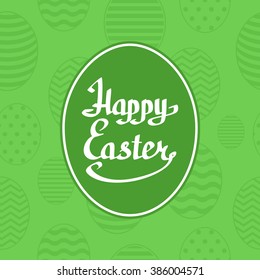 Happy Easter lettering handmade calligraphy on seamless green background with Easter eggs. Greeting card template. Vector illustration.