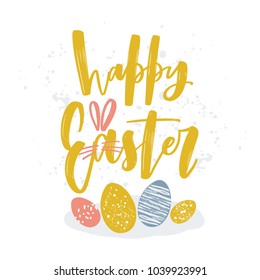 Happy Easter lettering or holiday wish written with artistic cursive font decorated by bunny ears on white background and colorful eggs. Hand drawn vector illustration for greeting card, postcard.
