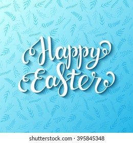 Happy Easter lettering on floral blue seamless pattern for greeting card, poster, banner, printing, mailing, flyer, vector illustration