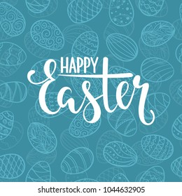 Happy Easter lettering on seamless background of doodle eggs. design for holiday greeting card, invitation, posters, banners of the happy Easter day