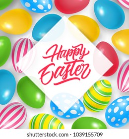 Happy Easter lettering on square. Easter greeting card with bright eggs. Handwritten text, calligraphy. For greeting cards, posters, leaflets and brochures.