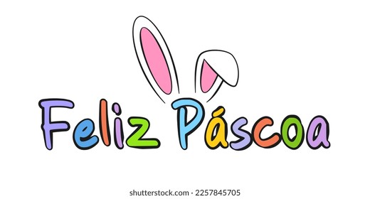 Happy Easter lettering in Portuguese (Feliz Páscoa) and bunny ears. Cartoon. Vector illustration. Isolated on white background