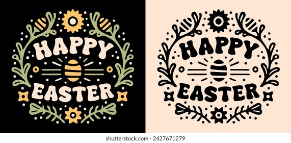 Happy Easter lettering round badge card. Cute floral plants flowers eco-friendly eggs drawing retro groovy vintage yellow green cottagecore aesthetic. Text vector for children kids print shirt design.