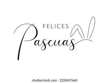 Happy Easter lettering in Spanish with bunny ears. Vector illustration. Isolated on white background