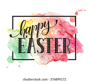 Happy Easter lettering with watercolor spot on background. Modern calligraphy. Colorful greeting card design. 