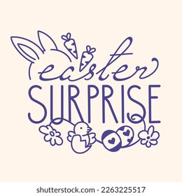 Happy Easter linear lettering with little chicken hatched from an egg, cute bunny ears . Easter surprise, hand drawn vector calligraphy. Greeting card text template. Design for holiday greeting card.