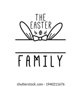 Happy Easter Monogram Badge Design With Rabbit Ears And Quote - The Easter Family. Stock Vector Typography Silhouette Label Isolated