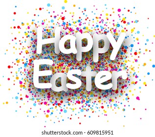 Happy easter paper card with color drops. Vector illustration.