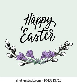 Happy Easter! Easter postcard design simple flowers, eggs and hand written calligraphy.