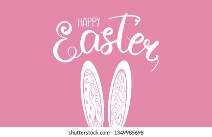 Happy Easter postcard. Handwriting lettering, easter bunny ears with decorative elements. Easter Sunday and Monday. Design for holiday greeting card, invitation, poster, banner or background. Vector