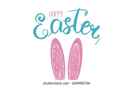 Happy Easter postcard. Handwriting lettering, easter bunny ears with decorative elements. Easter Sunday and Monday. Design for holiday greeting card, invitation, poster, banner or background. Vector