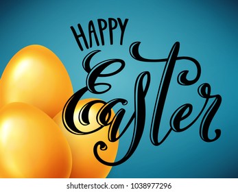 Happy Easter poster with hand drawn lettering and realistic gold egg, vector illustration